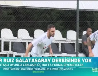 Victor Ruiz Galatasaray derbisinde yok