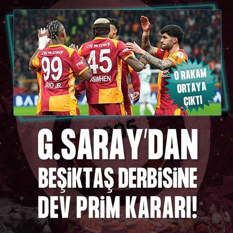 Galatasaray’dan Beşiktaş derbisine dev prim!