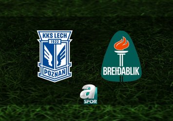 Lech Poznan-Breidablik maçı saat kaçta?