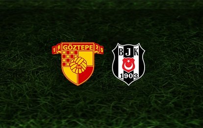 Göztepe - Beşiktaş maçı ne zaman, saat kaçta ve hangi kanalda? | Süper Lig BJK maçı izle...