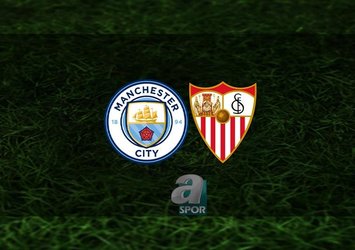 M.City - Sevilla maçı saat kaçta?