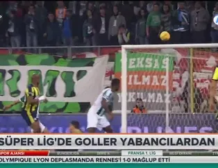 Süper Lig'de goller yabancılardan | ANALİZ