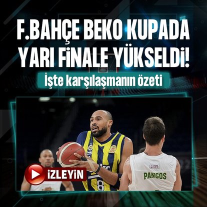 Fenerbahçe Beko yarı finalde!