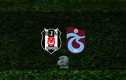 Beşiktaş Trabzonspor maçı CANLI | Beşiktaş Trabzonspor maçı hangi kanalda? Saat kaçta?