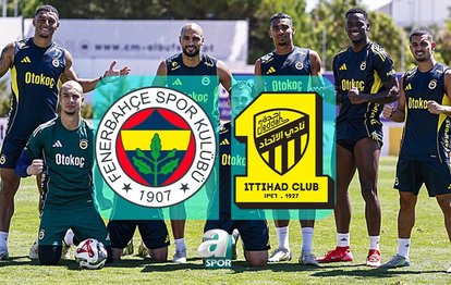 Fenerbahçe - Al-Ittihad maçı canlı | Hazırlık maçı CANLI