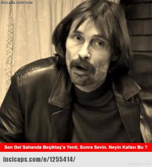Galatasaray Beşiktaş capsleri...