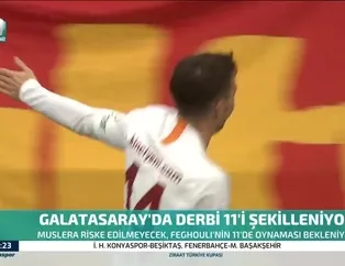 Galatasaray'da derbi 11'i şekilleniyor