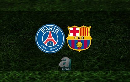 PSG - Barcelona CANLI İZLE PSG - Barcelona maçı canlı anlatım