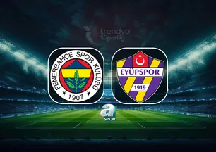 Fenerbahçe-Eyüpspor maçı öncesi bilgiler