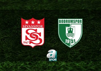 Sivasspor-Bodrum FK maçı saat kaçta?