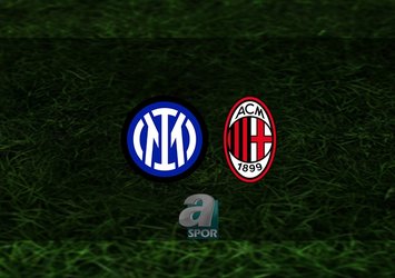 Inter - Milan maçı saat kaçta?