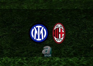 Inter - Milan maçı saat kaçta?