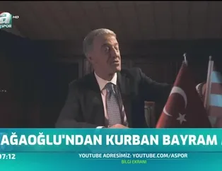 Ağaoğlu'ndan Kurban Bayramı mesajı