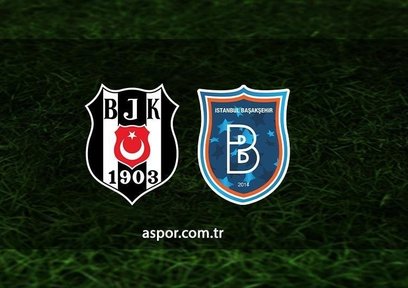 Beşiktaş - Başakşehir | CANLI