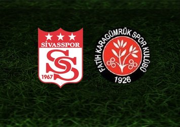 Sivasspor - Karagümrük | İlk 11'ler belli oldu