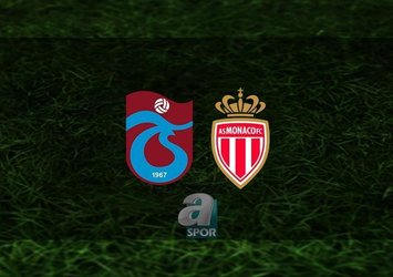 Trabzonspor - Monaco | 11'ler belli oldu