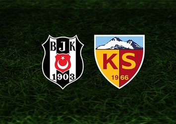 Beşiktaş - Kayserispor | İlk 11'ler belli oldu