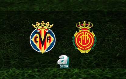 Villarreal - Mallorca maçı ne zaman, saat kaçta ve hangi kanalda? | İspanya La Liga