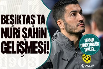 Beşiktaş’ta Nuri Şahin gelişmesi!