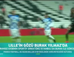 Lille'in gözü Burak Yılmaz'da