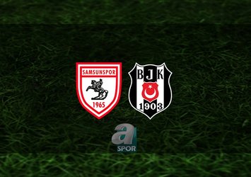 Samsunspor - Beşiktaş maçı ne zaman?