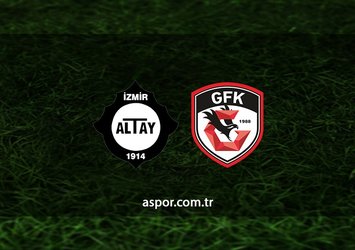 Altay - Gaziantep FK maçı saat kaçta?