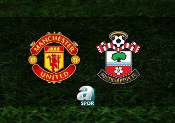 Manchester United - Southampton maçı saat kaçta?