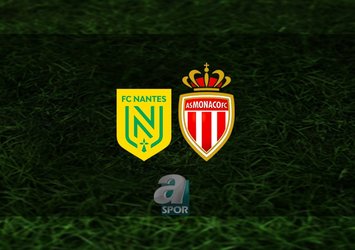Nantes - Monaco maçı saat kaçta?