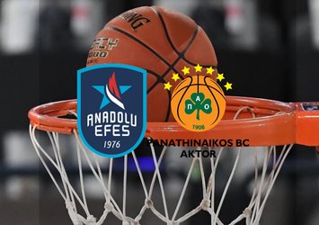 Anadolu Efes-Panathinaikos maçı saat kaçta?