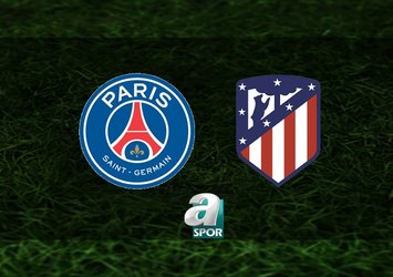 PSG-Atletico Madrid maçı ne zaman?