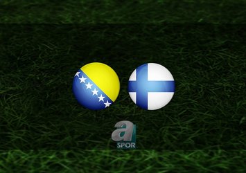 Bosna Hersek - Finlandiya maçı saat kaçta?
