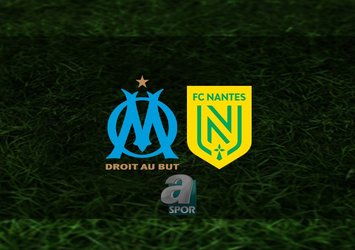 Marsilya - Nantes maçı ne zaman?