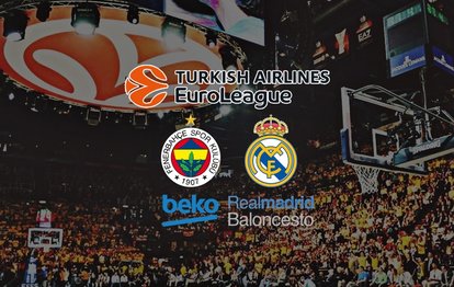 THY EuroLeague: Fenerbahçe Beko - Real Madrid maçı canlı skor Fenerbahçe - Real Madrid maçı canlı izle