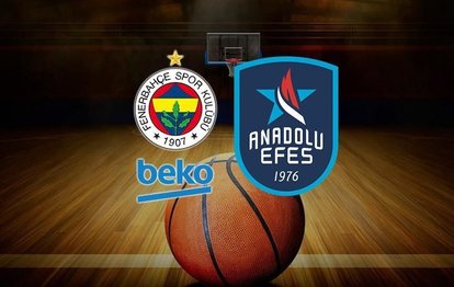 Fenerbahçe Beko - Anadolu Efes maçı ne zaman saat kaçta? Fenerbahçe Beko - Anadolu Efes maçı hangi kanalda yayınlanacak, nerede oynanacak?