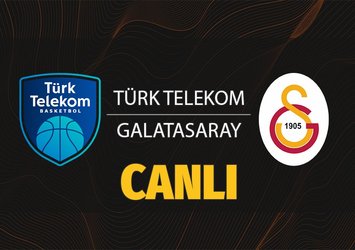Türk Telekom – Galatasaray Basketbol Süper Ligi maçı canlı izle (1 Kasım 2025)