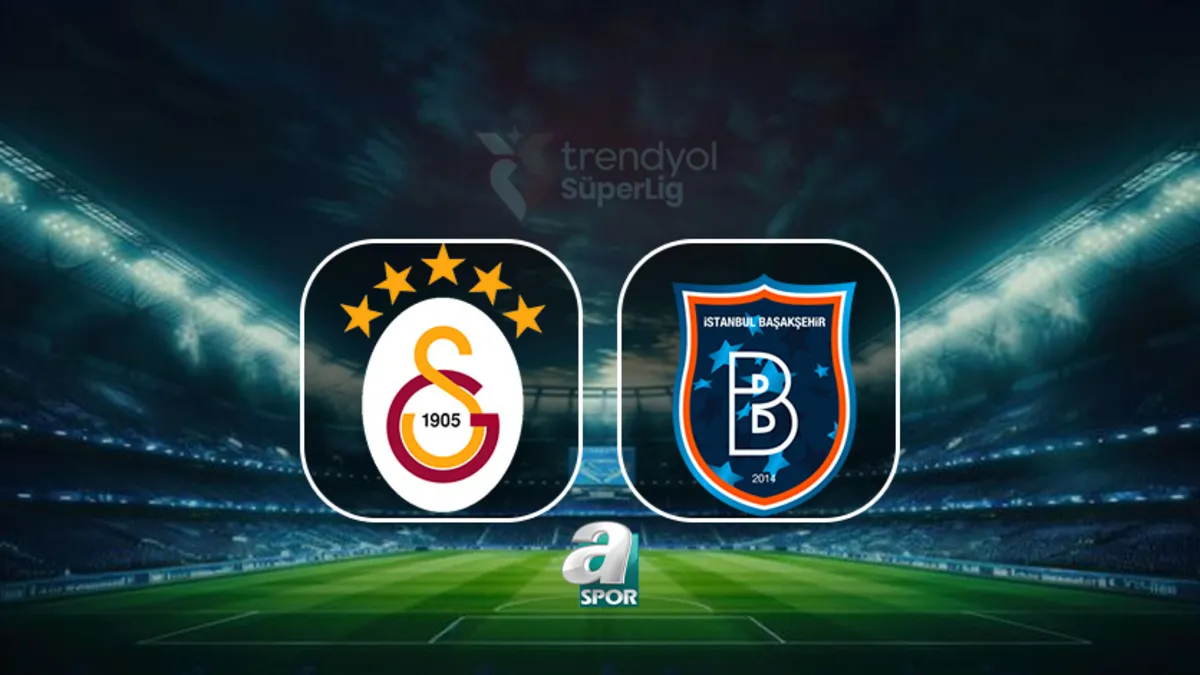 Galatasaray - Rams Başakşehir FK maçı saat kaçta, hangi kanalda?
