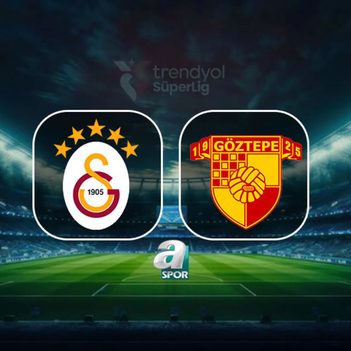 Galatasaray-Göztepe CANLI MAÇ | Trendyol Süper Lig 3. hafta