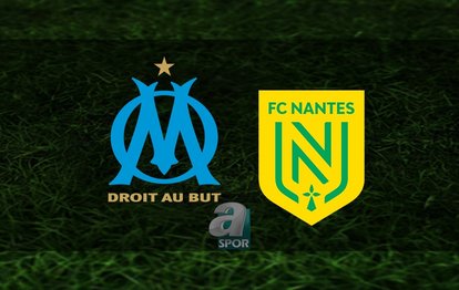 Marsilya - Nantes maçı ne zaman, saat kaçta? | Fransa Ligue 1