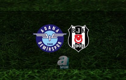 Adana Demirspor - Beşiktaş CANLI İZLE Adana Demirspor - Beşiktaş maçı canlı izle