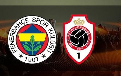 Fenerbahçe - Royal Antwerp maçı CANLI İZLE Fenerbahçe maçı canlı anlatım
