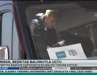 Fikret Orman Beşiktaş balonuyla uçtu