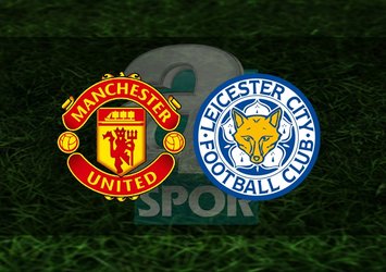 M. United Leicester City maçı ne zaman, saat kaçta?