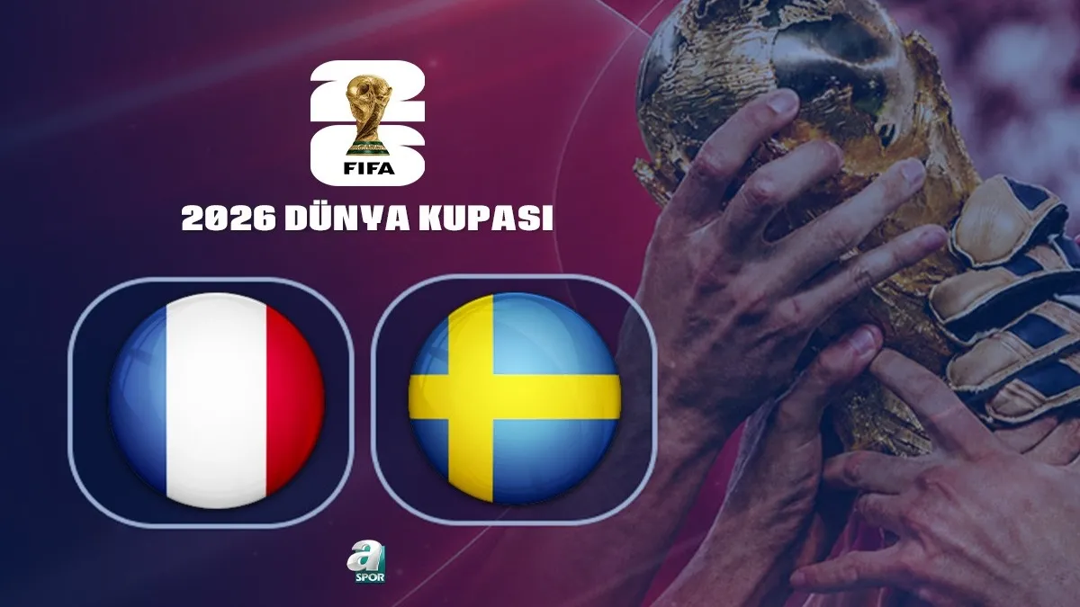 Fransa-İsveç maçı CANLI İZLE | 2026 Dünya Kupası CANLI MAÇ