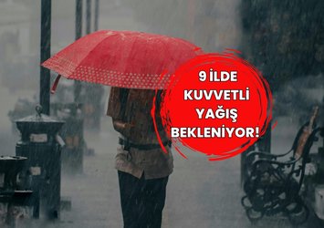 Meteoroloji uyardı: 9 ilde kuvvetli yağış bekleniyor! Hangi illerde yağış bekleniyor?
