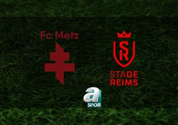 Metz-Reims maçı saat kaçta?