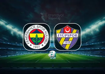 Fenerbahçe - ikas Eyüpspor maçı detayları