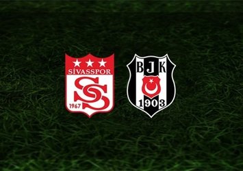 Sivasspor-Beşiktaş | CANLI
