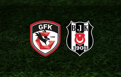 Gaziantep Beşiktaş maçı canlı anlatım Beşiktaş maçı canlı izle