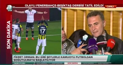 Fikret Orman: Fenerbahçe'den kimse aramadı