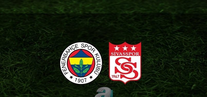 Fenerbahçe - EMS Yapı Sivasspor maçı CANLI İZLE | Trendyol Süper Lig